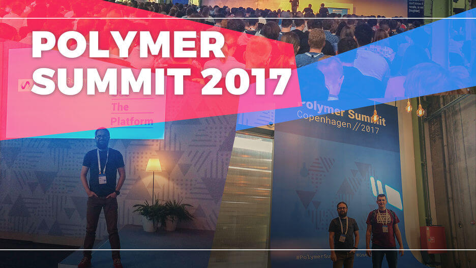 What was it like at the Polymer Summit 2017? [VLOG] 1st photo